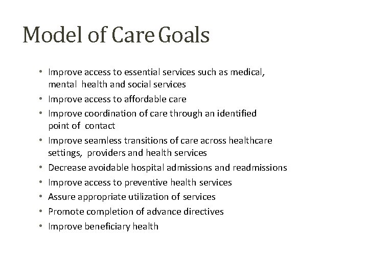 Model of Care Goals • Improve access to essential services such as medical, mental
