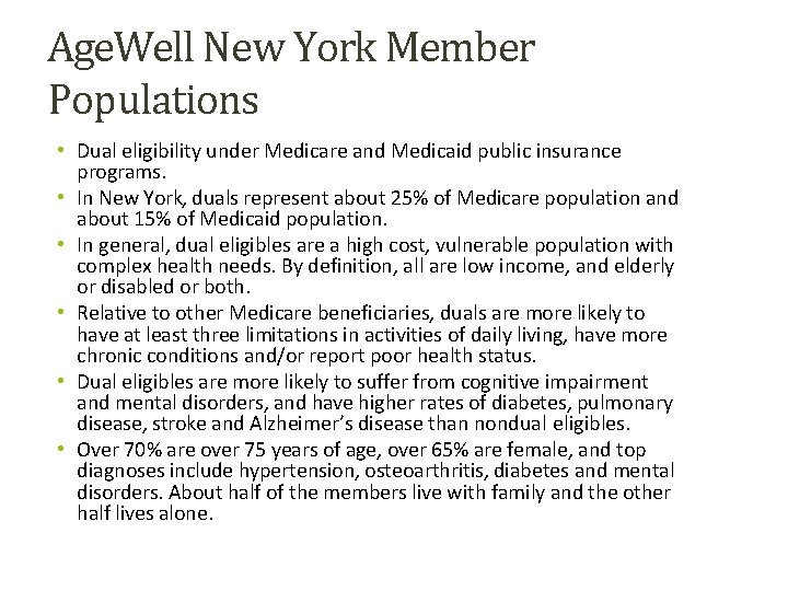 Age. Well New York Member Populations • Dual eligibility under Medicare and Medicaid public