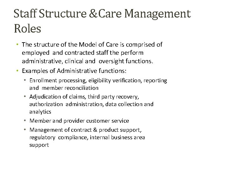 Staff Structure & Care Management Roles • The structure of the Model of Care