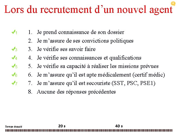 Lors du recrutement d’un nouvel agent 1. 2. 3. 4. 5. 6. 7. 8.