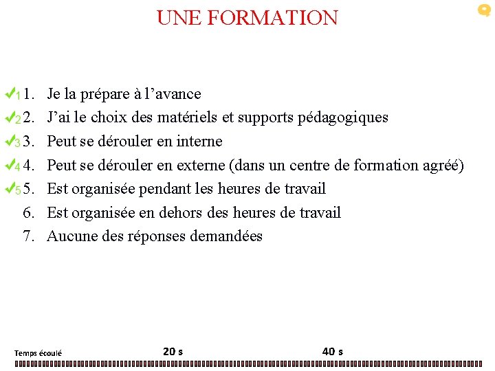 UNE FORMATION 1. 2. 3. 4. 5. 6. 7. Je la prépare à l’avance