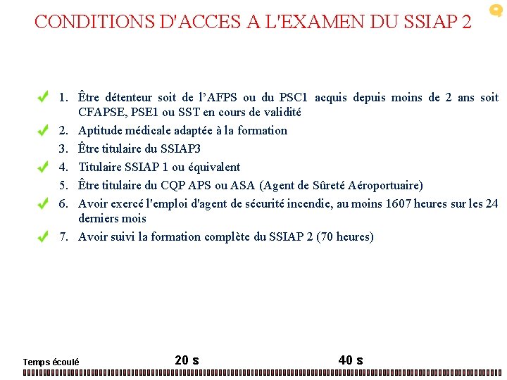 CONDITIONS D'ACCES A L'EXAMEN DU SSIAP 2 1. Être détenteur soit de l’AFPS ou