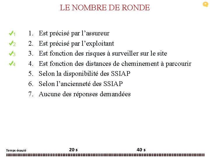 LE NOMBRE DE RONDE 1. 2. 3. 4. 5. 6. 7. Temps écoulé Est