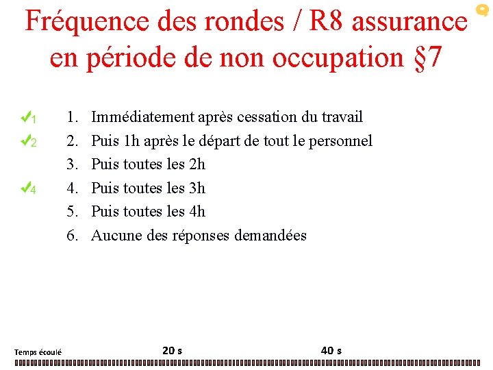 Fréquence des rondes / R 8 assurance en période de non occupation § 7