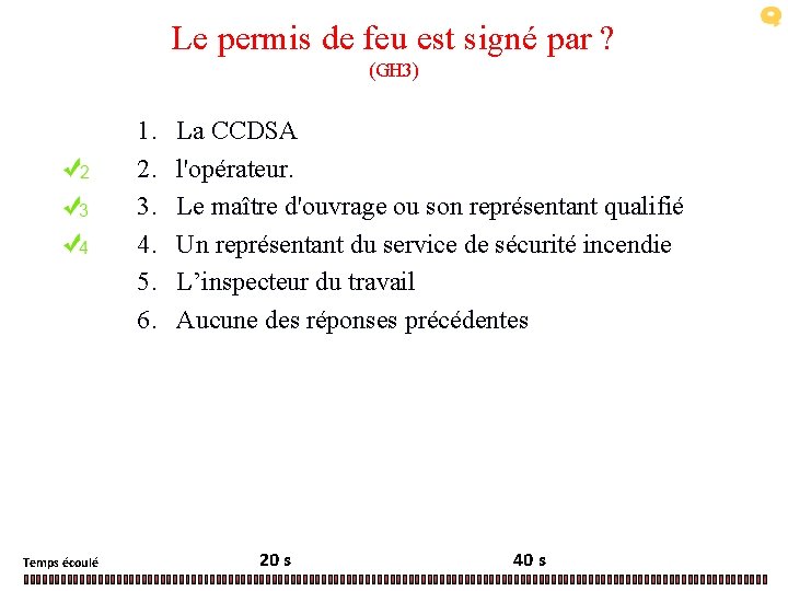 Le permis de feu est signé par ? (GH 3) 1. 2. 3. 4.