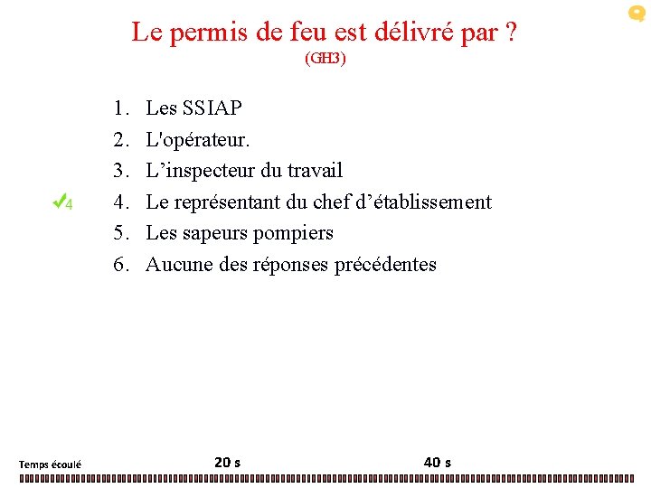 Le permis de feu est délivré par ? (GH 3) 1. 2. 3. 4.