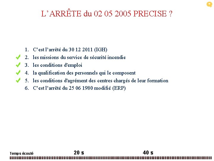 L’ARRÊTE du 02 05 2005 PRECISE ? 1. 2. 3. 4. 5. 6. C’est