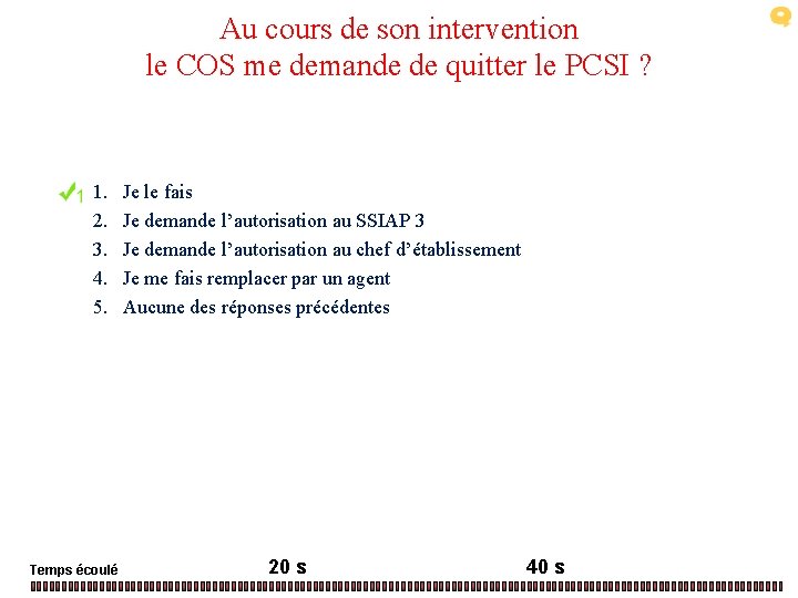 Au cours de son intervention le COS me demande de quitter le PCSI ?