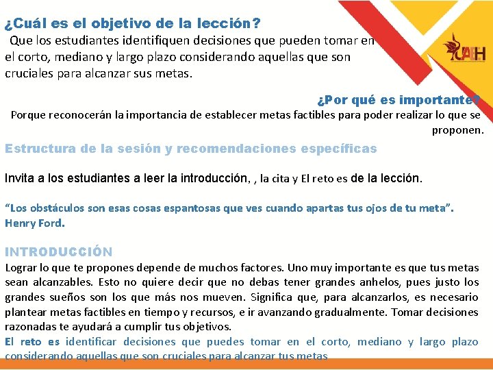 ¿Cuál es el objetivo de la lección? Que los estudiantes identifiquen decisiones que pueden
