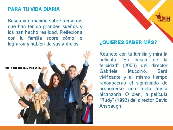 PARA TU VIDA DIARIA Busca información sobre personas que han tenido grandes sueños y