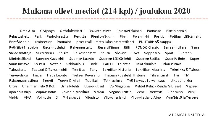 Mukana olleet mediat (214 kpl) / joulukuu 2020 … Oma Aika OMjooga Ortodoksiviesti Osuustoiminta