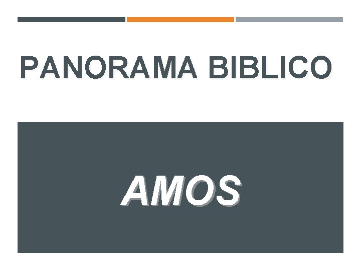 PANORAMA BIBLICO AMOS 