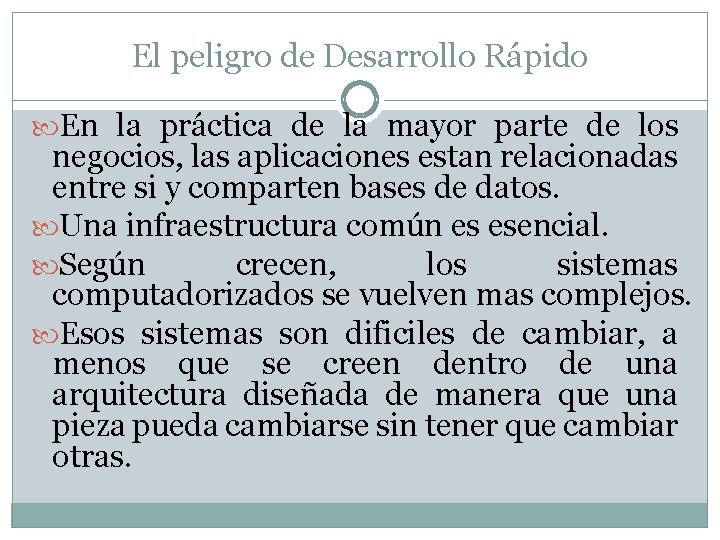 El peligro de Desarrollo Rápido En la práctica de la mayor parte de los