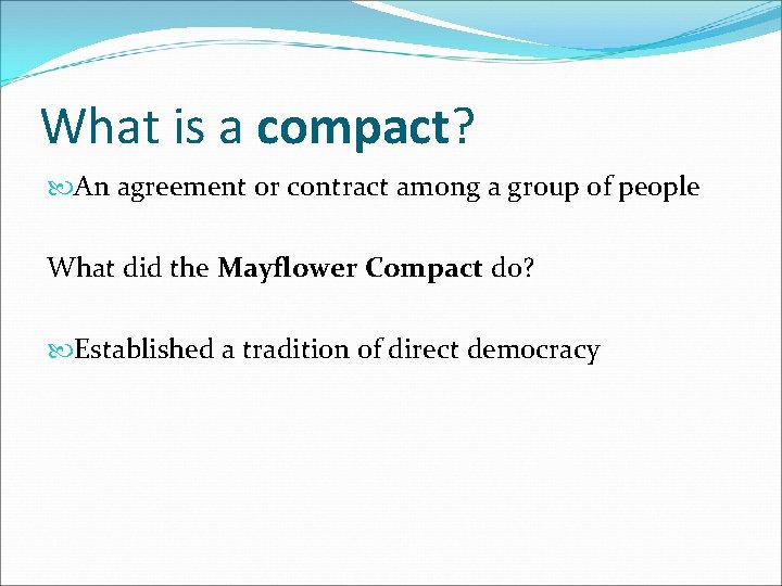 What is a compact? An agreement or contract among a group of people What