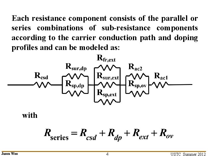 Each resistance component consists of the parallel or series combinations of sub-resistance components according Each resistance component consists of the parallel or series combinations of sub-resistance components according