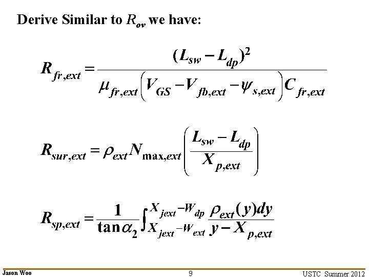 Derive Similar to Rov we have: Jason Woo 9 USTC Summer 2012 Derive Similar to Rov we have: Jason Woo 9 USTC Summer 2012