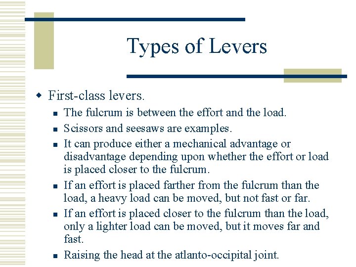Types of Levers w First-class levers. n n n The fulcrum is between the