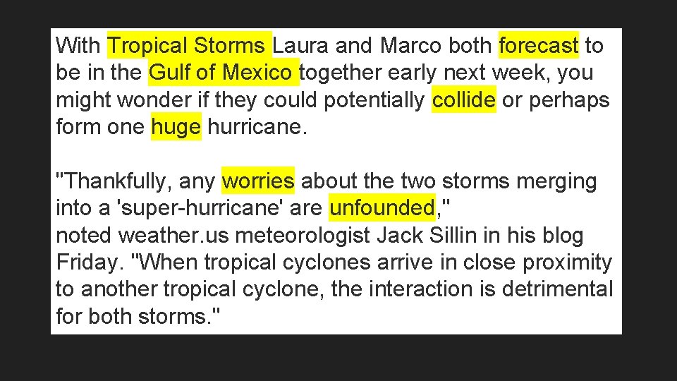 With Tropical Storms Laura and Marco both forecast to be in the Gulf of
