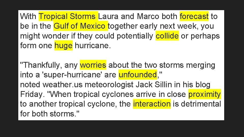 With Tropical Storms Laura and Marco both forecast to be in the Gulf of