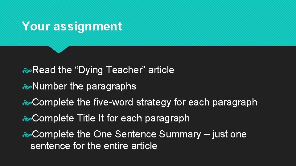 Your assignment Read the “Dying Teacher” article Number the paragraphs Complete the five-word strategy