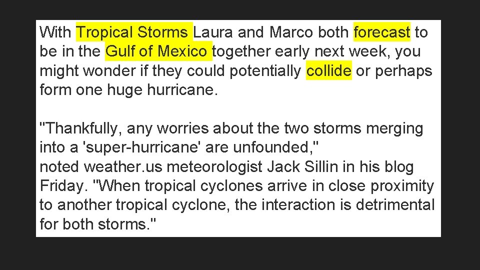 With Tropical Storms Laura and Marco both forecast to be in the Gulf of