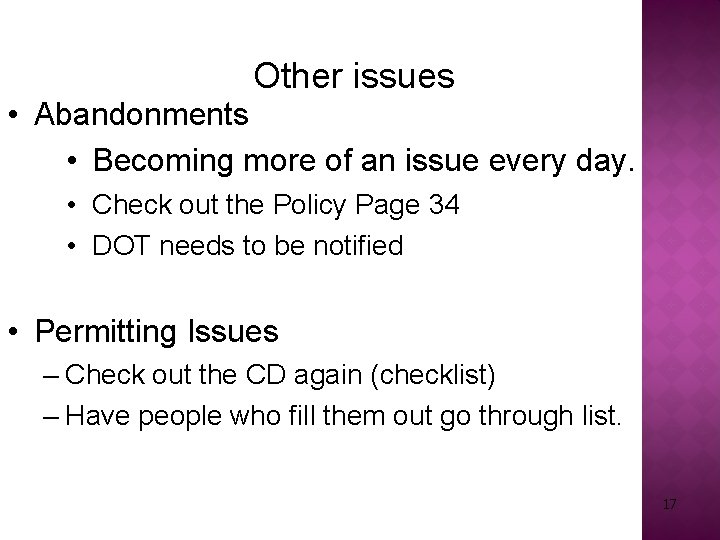 Other issues • Abandonments • Becoming more of an issue every day. • Check