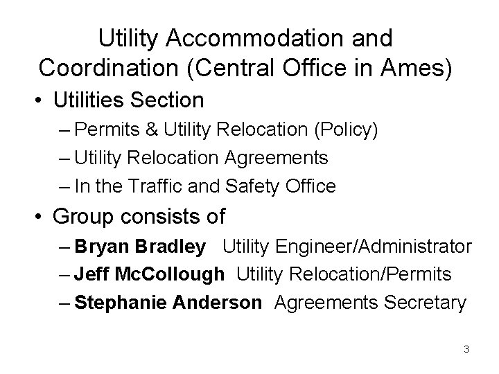 Utility Accommodation and Coordination (Central Office in Ames) • Utilities Section – Permits &