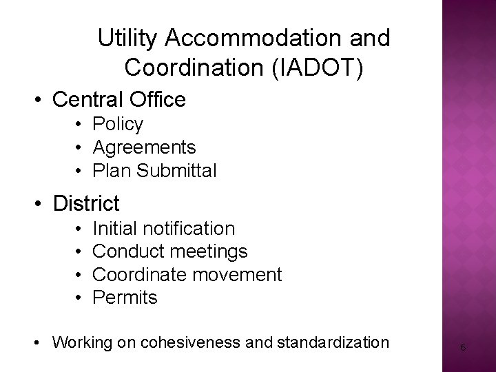 Utility Accommodation and Coordination (IADOT) • Central Office • Policy • Agreements • Plan