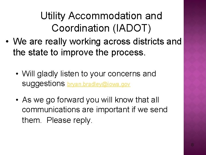 Utility Accommodation and Coordination (IADOT) • We are really working across districts and the