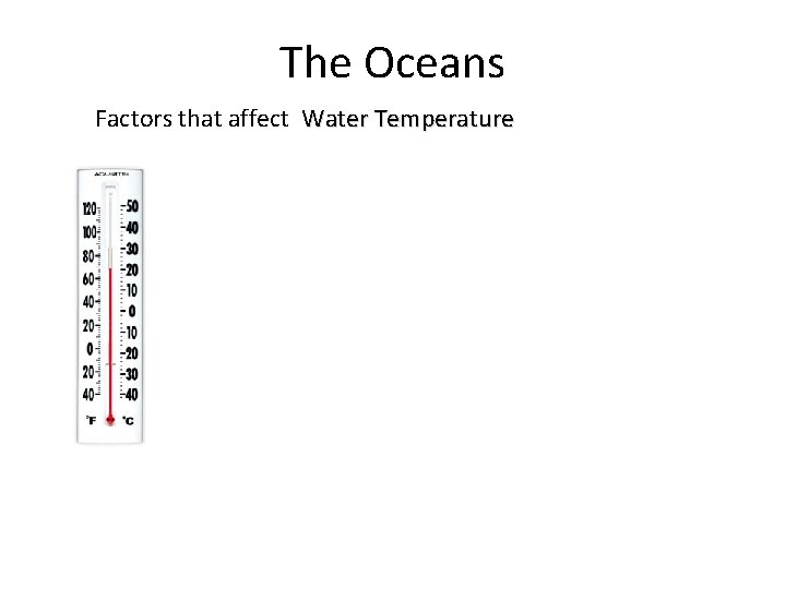 The Oceans Factors that affect Water Temperature 