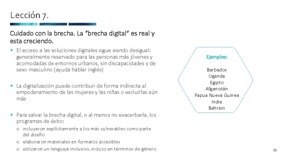 Lección 7. Cuidado con la brecha. La “brecha digital” es real y esta creciendo.