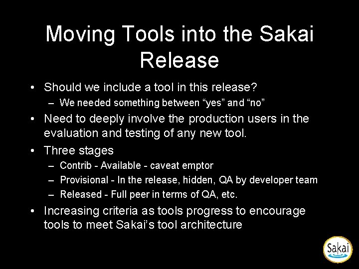 Moving Tools into the Sakai Release • Should we include a tool in this Moving Tools into the Sakai Release • Should we include a tool in this