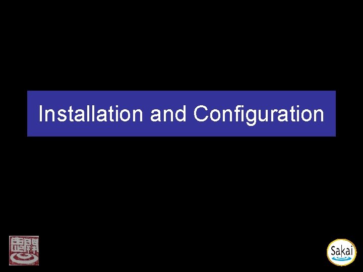 Installation and Configuration Installation and Configuration