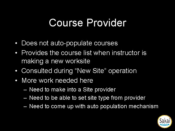 Course Provider • Does not auto-populate courses • Provides the course list when instructor Course Provider • Does not auto-populate courses • Provides the course list when instructor