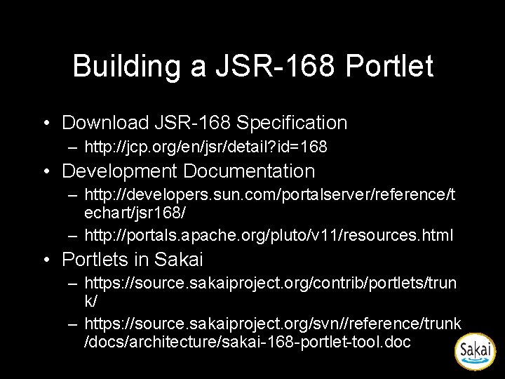 Building a JSR-168 Portlet • Download JSR-168 Specification – http: //jcp. org/en/jsr/detail? id=168 • Building a JSR-168 Portlet • Download JSR-168 Specification – http: //jcp. org/en/jsr/detail? id=168 •