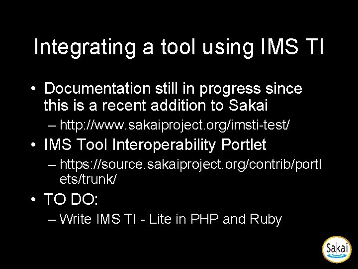 Integrating a tool using IMS TI • Documentation still in progress since this is Integrating a tool using IMS TI • Documentation still in progress since this is
