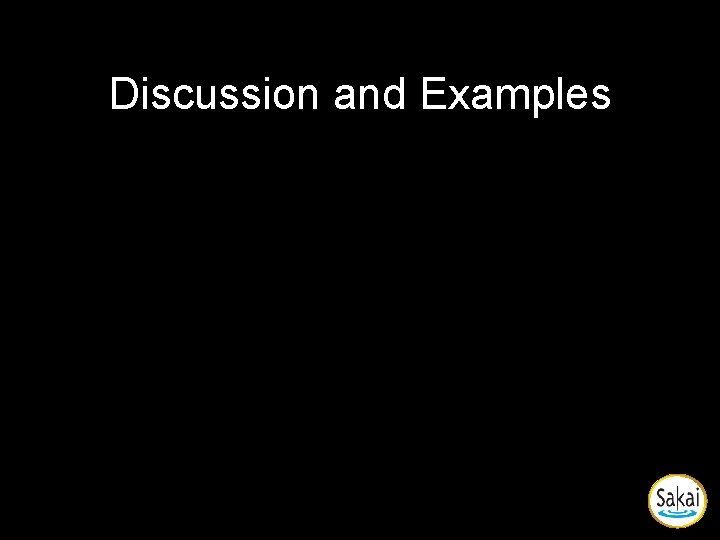 Discussion and Examples Discussion and Examples