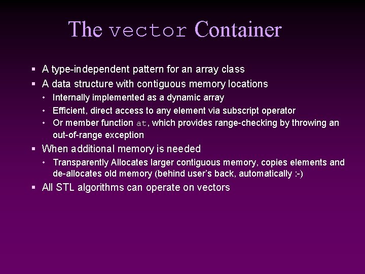 The vector Container § A type-independent pattern for an array class § A data