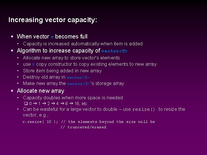 Increasing vector capacity: § When vector v becomes full • Capacity is increased automatically