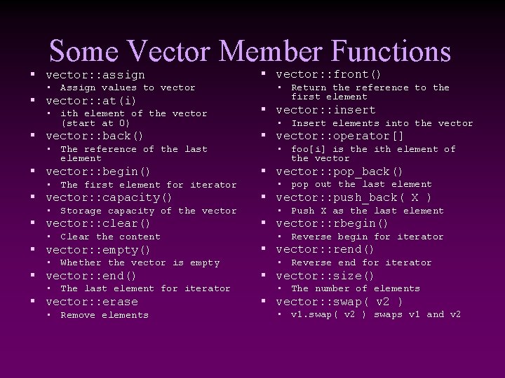 Some Vector Member Functions § vector: : assign • Assign values to vector §