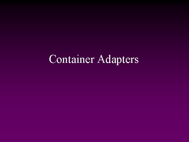 Container Adapters 