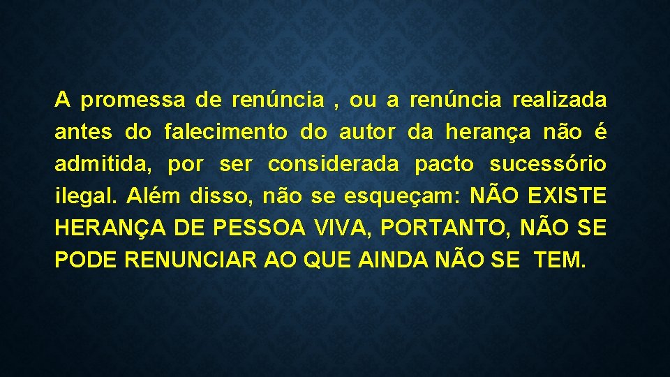 A promessa de renúncia , ou a renúncia realizada antes do falecimento do autor