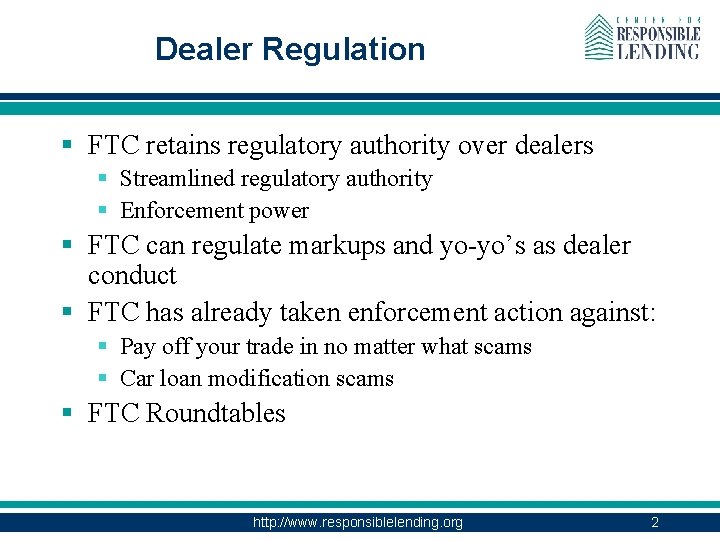 Dealer Regulation § FTC retains regulatory authority over dealers § Streamlined regulatory authority §