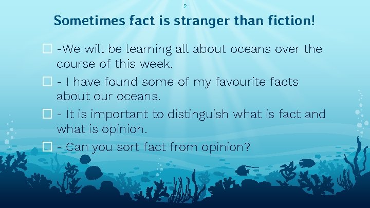 2 Sometimes fact is stranger than fiction! � -We will be learning all about