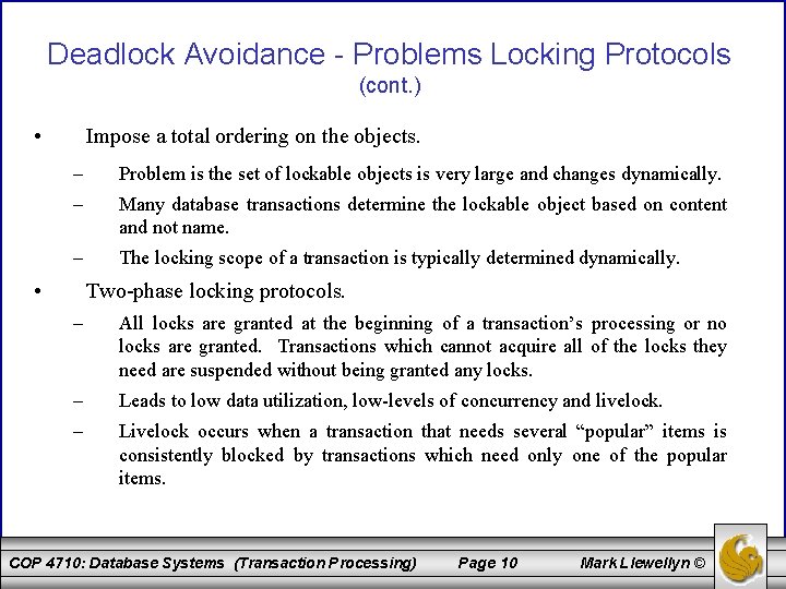 Deadlock Avoidance - Problems Locking Protocols (cont. ) • Impose a total ordering on