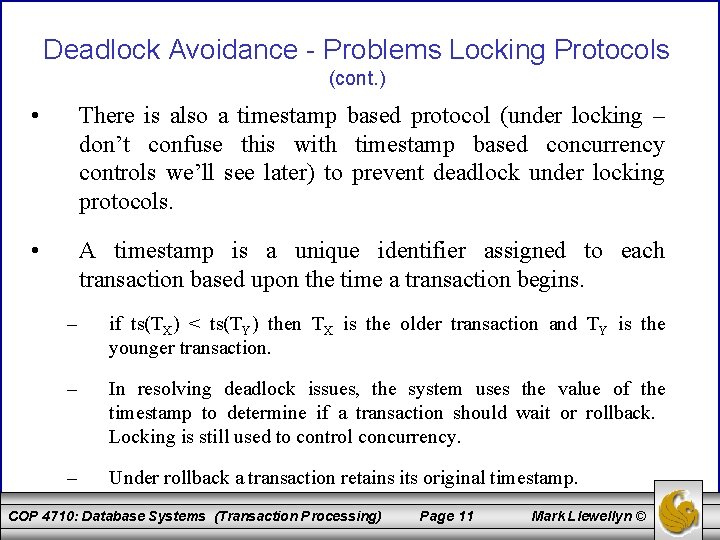Deadlock Avoidance - Problems Locking Protocols (cont. ) • There is also a timestamp
