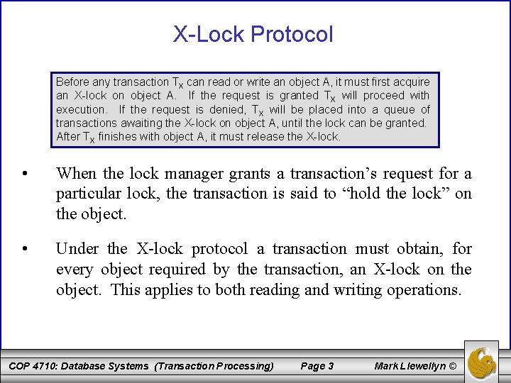 X-Lock Protocol Before any transaction TX can read or write an object A, it