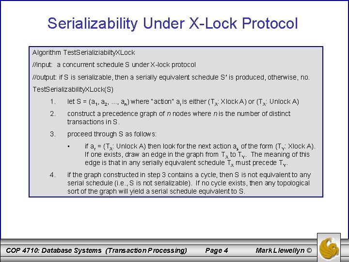 Serializability Under X-Lock Protocol Algorithm Test. Serializiabilty. XLock //input: a concurrent schedule S under