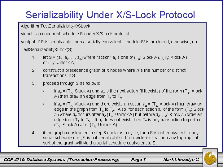 Serializability Under X/S-Lock Protocol Algorithm Test. Serializiabilty. X/SLock //input: a concurrent schedule S under