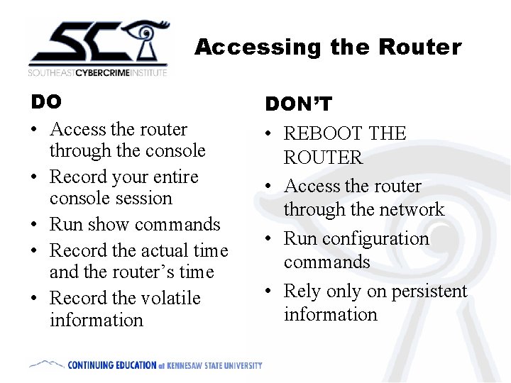 Accessing the Router DO • Access the router through the console • Record your